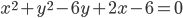 x^2+y^2-6y+2x-6=0