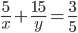 \frac{5}{x}+\frac{15}{y}=\frac{3}{5}