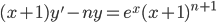 (x+1)y'-ny=e^x(x+1)^{n+1}